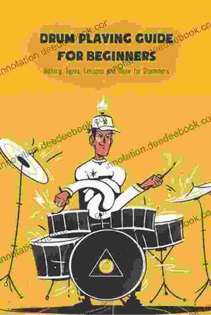 A Drum Set Drum Playing Guide For Beginners: History Types Lessons And More For Drummers