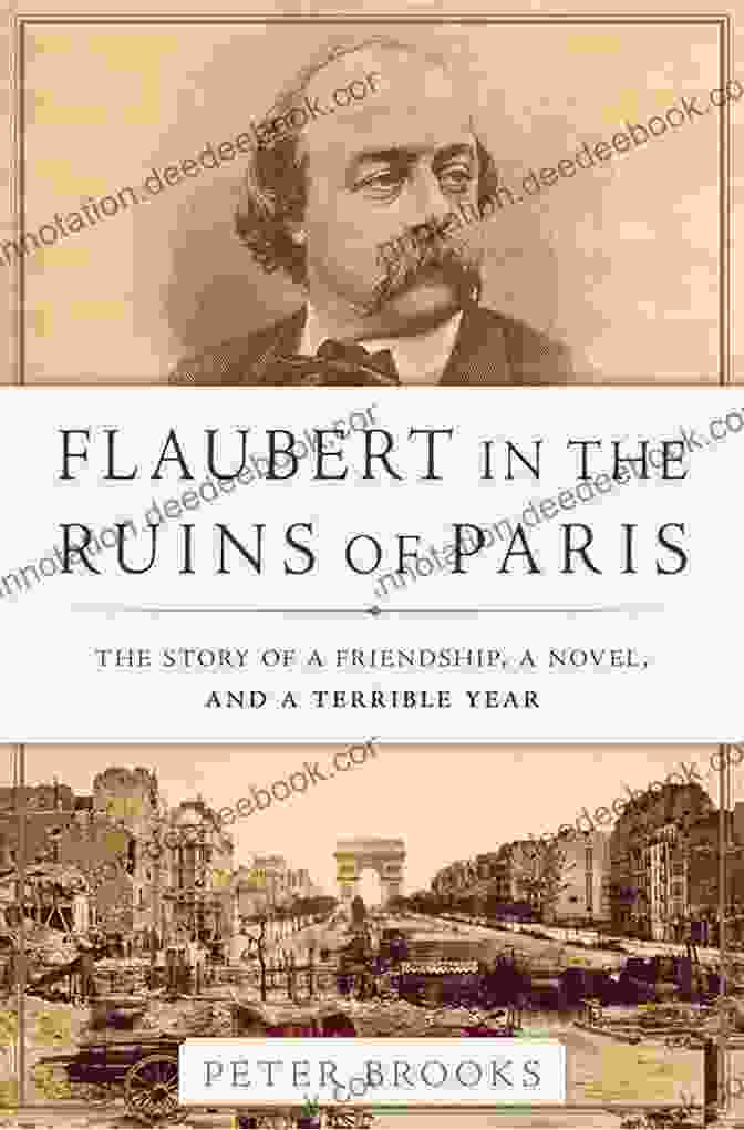 Flaubert In The Ruins Of Paris, A Book By Edward K. Kaplan Flaubert In The Ruins Of Paris: The Story Of A Friendship A Novel And A Terrible Year