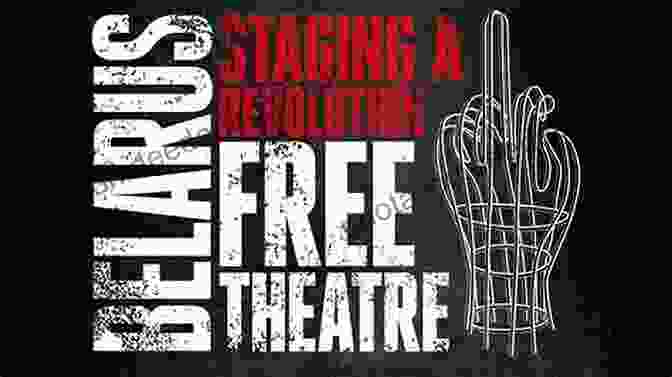 The Belarus Free Theatre Performing In London, England On Freedom: Powerful Polemics By Supporters Of Belarus Free Theatre (Oberon Modern Plays)