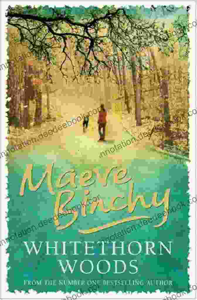 Whitethorn Woods By Maeve Binchy: A Captivating Journey Into Love, Loss, And The Power Of Family Whitethorn Woods Maeve Binchy