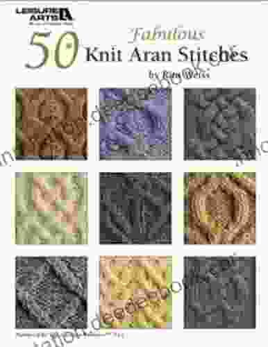 50 Fabulous Knit Aran Stitches Amy West