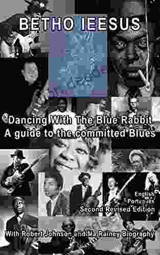 Dancing With The Blue Rabbit: A Guide To The Committed Blues