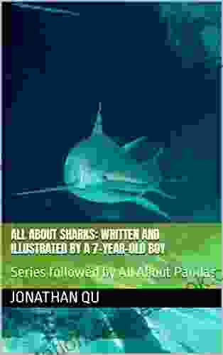 All About Sharks: Written And Illustrated By A 7 Year Old Boy: Followed By All About Pandas