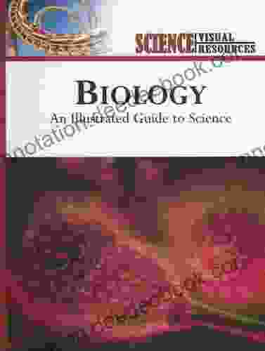 Biology: An Illustrated Guide To Science (Science Visual Resources)