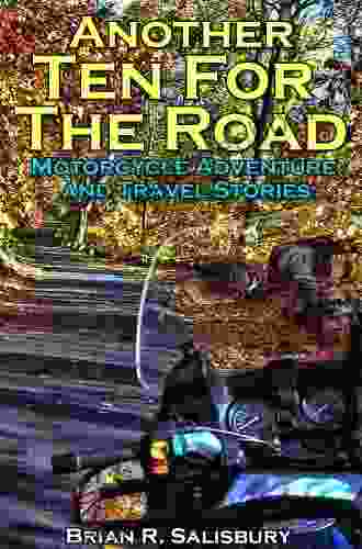 Another Ten For The Road Motorcycle Adventure And Travel Stories (Motorcycle Adventure And Travel Stories And Travelogues 2)
