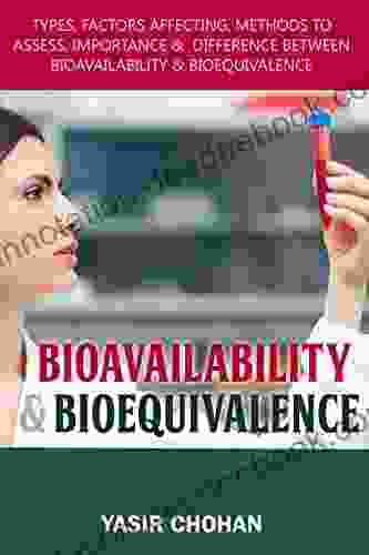 Bioavailability Bioequivalence: Definition Types Of Bioavailability Factors Affecting Bioavailablity Methods To Assess Bioavailabilty Difference Between Bioequivalence And Bioavailability