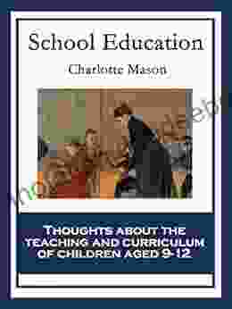 School Education: With Linked Table Of Contents (Charlotte Mason S Homeschooling 3)