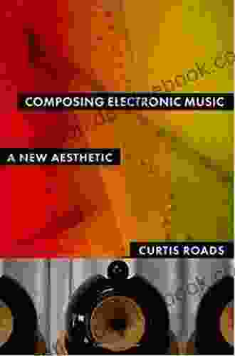 Composing Electronic Music: A New Aesthetic