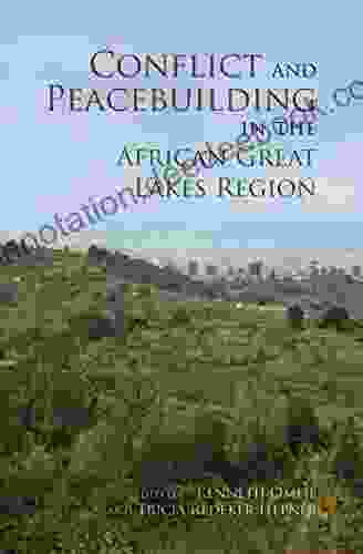 Conflict And Peacebuilding In The African Great Lakes Region