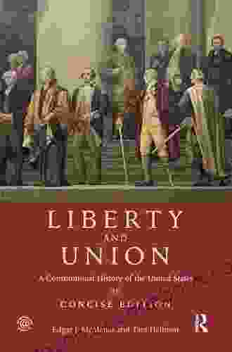 Liberty And Union: A Constitutional History Of The United States Concise Edition