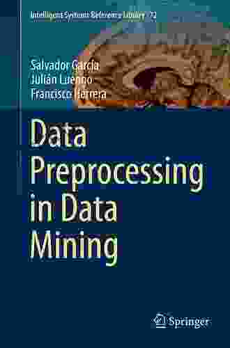 Data Preprocessing In Data Mining (Intelligent Systems Reference Library 72)