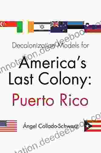 Decolonization Models For America S Last Colony: Puerto Rico