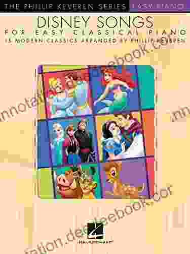 Disney Songs For Easy Classical Piano: Arr Phillip Keveren The Phillip Keveren Easy Piano