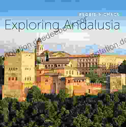 Exploring Andalusia Calum Chace