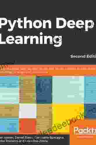 Python Deep Learning: Exploring Deep Learning Techniques And Neural Network Architectures With PyTorch Keras And TensorFlow 2nd Edition