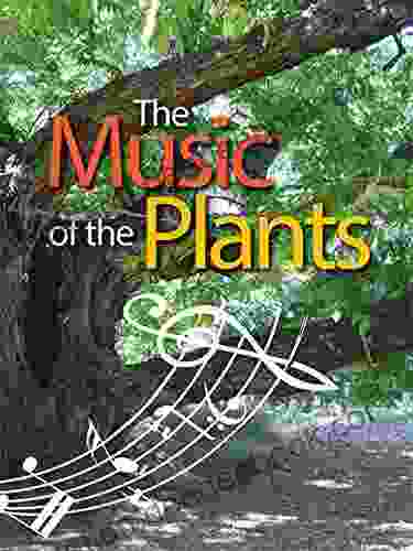 The Music Of The Plants: For Whon The Plants Play