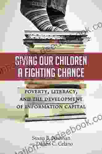 Giving Our Children A Fighting Chance: Poverty Literacy And The Development Of Information Capital
