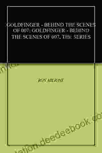 GOLDFINGER BEHIND THE SCENES OF 007: GOLDFINGER BEHIND THE SCENES OF 007 THE