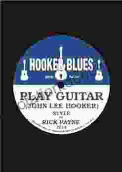 Hooker Blues: Play Guitar John Lee Hooker Style