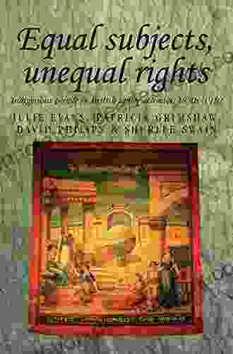 Equal Subjects Unequal Rights: Indigenous People In British Settler Colonies 1830 1910 (Studies In Imperialism)