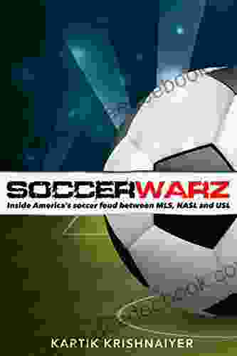 Soccerwarz: Inside America S Soccer Feud Between MLS NASL And USL