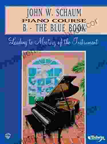 John W Schaum Piano Course: B The Blue
