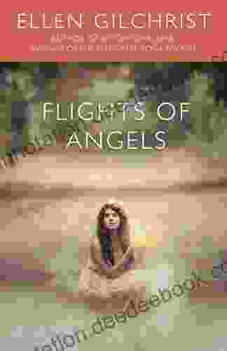 Flights Of Angels Ellen Gilchrist