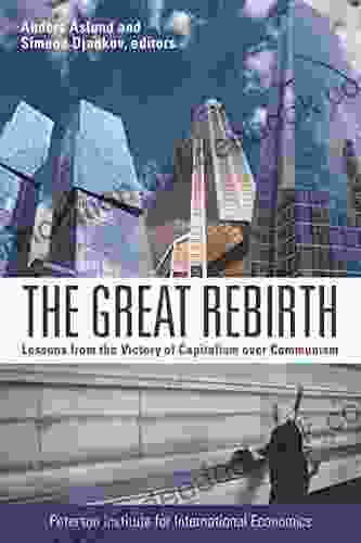 The Great Rebirth: Lessons From The Victory Of Capitalism Over Communism