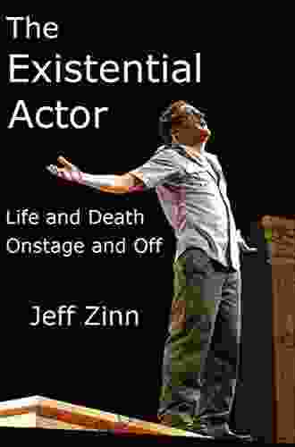 The Existential Actor: Life And Death Onstage And Off