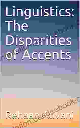 Linguistics: The Disparities Of Accents