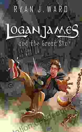 Logan James And The Great Six (A Hardwicke Epic 1)