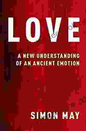 Love: A New Understanding Of An Ancient Emotion