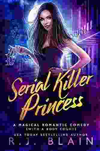 Serial Killer Princess: A Magical Romantic Comedy (with A Body Count)