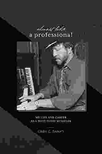 Almost Like A Professional: My Life And Career As A West Texas Musician