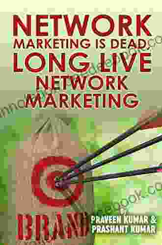 Network Marketing Is Dead Long Live Network Marketing (wealth Creation 12)