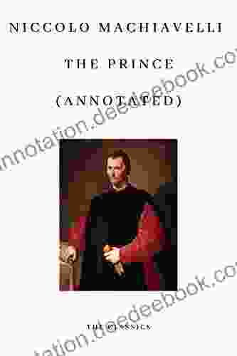 Niccolo Machiavelli The Prince (Annotated)