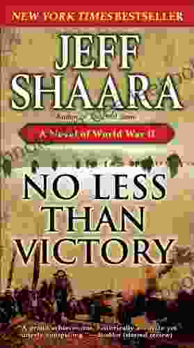 No Less Than Victory: A Novel Of World War II