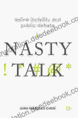 Online Incivility And Public Debate: Nasty Talk