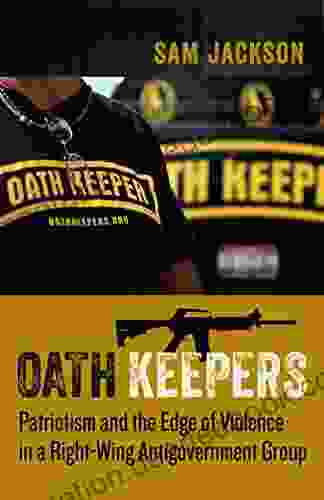 Oath Keepers: Patriotism And The Edge Of Violence In A Right Wing Antigovernment Group