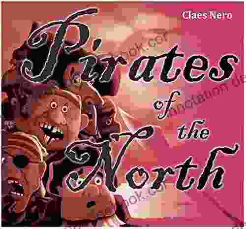 Pirates Of The North: Based On True Events Around The Year 1400