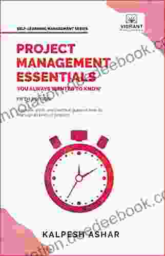 Project Management Essentials You Always Wanted To Know (Self Learning Management Series)