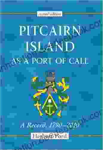 Pitcairn Island As A Port Of Call: A Record 1790 2024 2d Ed