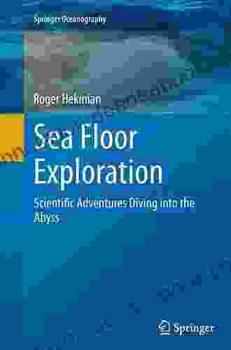 Sea Floor Exploration: Scientific Adventures Diving Into The Abyss (Springer Oceanography)