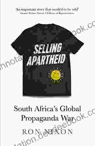 Selling Apartheid: South Africa S Global Propaganda War