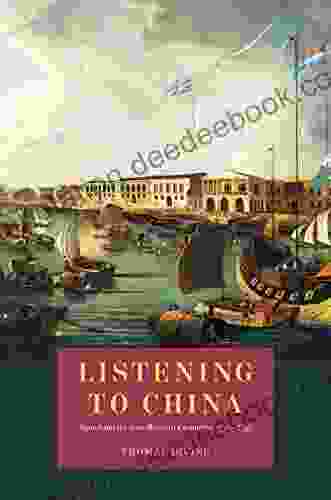 Listening To China: Sound And The Sino Western Encounter 1770 1839 (New Material Histories Of Music)