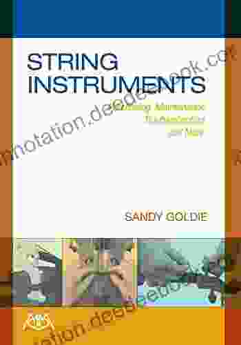String Instruments: Purchasing Maintenance Troubleshooting And More