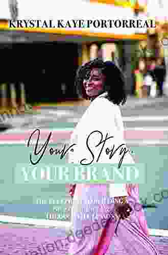 Your Story Your Brand: The Blueprint To Building A Profitable Brand Through Life Lessons