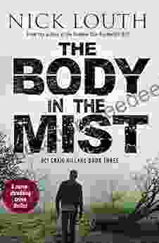 The Body In The Mist: A Nerve Shredding Crime Thriller (DCI Craig Gillard Crime Thrillers 3)