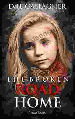 The Broken Road Home: A True Story