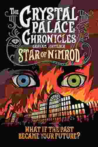 The Crystal Palace Chronicles 1: Star Of Nimrod